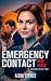 The Emergency Contact He Hid by Aisha Spence