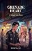 Grenade Heart: A Saigon Lov...