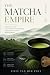 The Matcha Empire: Specialt...