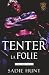 Tenter la Folie: Démasquée ...