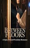 Between Floors: A...