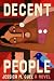 Decent People: A Novel