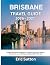 BRISBANE TRAVEL GUIDE 2026–...