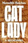 Cat Lady: A Recko...