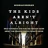 The Kids Aren't Alright: What Students and Families Need to Know About the College Mental Health Crisis The Kids Aren't Alright: What Students and Families Need to Know About the College Mental Health Crisis