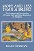 More and Less than a Friend by Diana Senechal