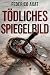 Tödliches Spiegelbild (Ein ...