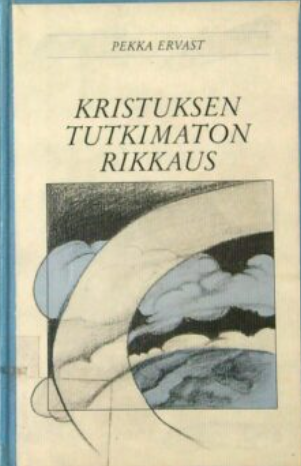 Kristuksen tutkimaton rikkaus : Helsingin esitelmiä tammikuulla 1929