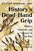 History's Dead-Hand Grip: P...