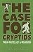 The Case for Cryptids by E F Schraeder