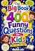 The Big Book of 400 Funny Q...