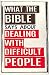 What the Bible Says About Dealing with Difficult People Expanded by Smith-Freeman Publishing