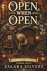 Open When Open by Zalara Silvers Open When Open by Zalara Silvers
