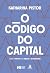 O CÓDIGO DO CAPITAL: COMO O...