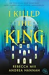 I Killed the King