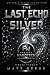 The Last Echo of Silver: A ...