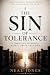 The Sin of Tolerance: A Chr...