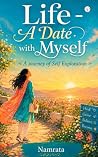 Life: A Date with Myself Life: A Date with Myself