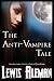 The Anti-Vampire Tale: The ...