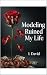 Modeling Ruined My Life by Ian Layton