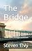 The Bridge: Three men, a si...