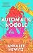 Automatic Noodle by Annalee Newitz