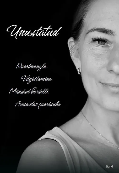 Unustatud: Noortevangla. Vägistamine. Müüdud bordelli. Armastav paarisuhe