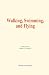 Walking, Swimming, and Flying by Elias Lewis