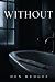 Without: Book one of the Wi...