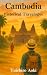 Cambodia History and Travel...