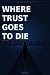 Where Trust Goes To Die by Amr Essam Where Trust Goes To Die by Amr Essam