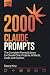 2000 Claude Prompts: The Co...