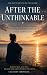 After the Unthinkable by Call Chronicles