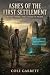 Ashes of the First Settlement by Cole Garrett
