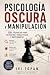 Psicología Oscura y Manipulación by Ivi Topan