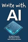 Write with AI: Do Better Research, Write Better Content Write with AI: Do Better Research, Write Better Content