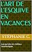 L'Art de l'Esquive en Vacan...