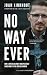 No Way Ever: How a Dutch Ca...
