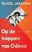 Op de trappen van Odessa by Guzel Yakhina