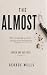 The Almosts: Why Most Peopl...