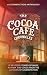 The Cocoa Café Chronicles