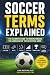 Soccer Terms Explained: A B...