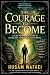 The Courage to Become: A Gu...