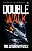 Double Walk by Melissa Bowersock Double Walk by Melissa Bowersock