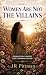 Women Are Not The Villains : Redemption. Purpose. God's Original Design. (Rethinking Scriptures Book 1)