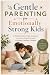 Gentle Parenting for Emotio...