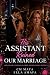 His Assistant Ruined Our Marriage: A Billionaire, Marriage-in-Crisis, Second-Chance Romance (Her Marriage in Crisis Book 105)