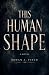 This Human Shape - OUT OF P...