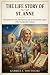 THE LIFE STORY OF ST. ANNE