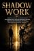 Shadow Work: A Practical Gu...